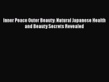 Inner Peace Outer Beauty: Natural Japanese Health and Beauty Secrets Revealed  Free Books