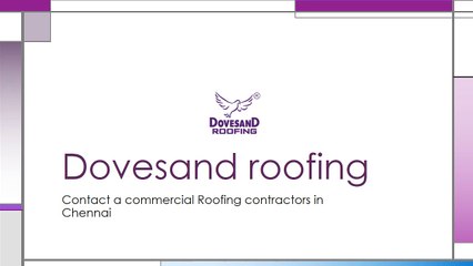 Contact a commercial Roofing contractors in Chennai | Dovesand roofing