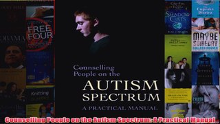 Download PDF  Counselling People on the Autism Spectrum A Practical Manual FULL FREE