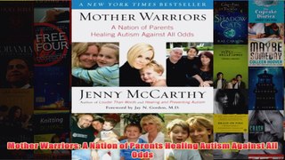 Download PDF  Mother Warriors A Nation of Parents Healing Autism Against All Odds FULL FREE