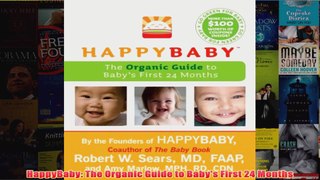 Download PDF  HappyBaby The Organic Guide to Babys First 24 Months FULL FREE