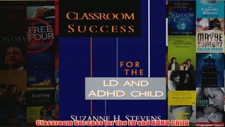 Download PDF  Classroom Success for the LD and ADHD Child FULL FREE