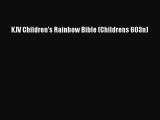(PDF Download) KJV Children's Rainbow Bible (Childrens 603n) Download