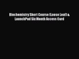 Biochemistry Short Course (Loose Leaf) & LaunchPad Six Month Access Card  PDF Download