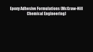Epoxy Adhesive Formulations (McGraw-Hill Chemical Engineering)  PDF Download