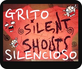 Silent Shouts = Grito Silencioso