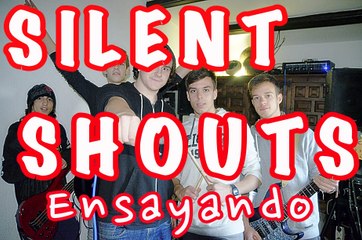 Silent Shouts ensayando