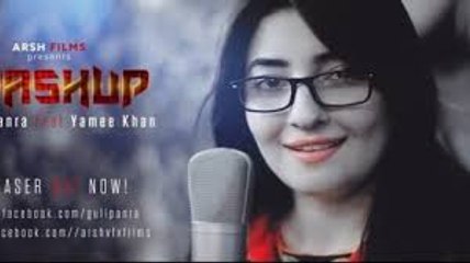 Mashup - Gul Panra Ft. Yamee Khan Full HD