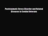 Posttraumatic Stress Disorder and Related Diseases in Combat Veterans  Free Books