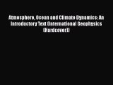 Atmosphere Ocean and Climate Dynamics: An Introductory Text (International Geophysics (Hardcover))