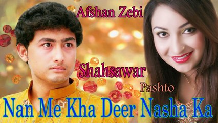 Shahsawar, Afshan Zebi - Nan Me Kha Deer Nasha Ka