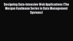 Designing Data-Intensive Web Applications (The Morgan Kaufmann Series in Data Management Systems)