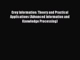 Grey Information: Theory and Practical Applications (Advanced Information and Knowledge Processing)