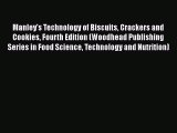 Manley's Technology of Biscuits Crackers and Cookies Fourth Edition (Woodhead Publishing Series