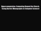 Hypercomputation: Computing Beyond the Church-Turing Barrier (Monographs in Computer Science)