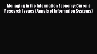 Managing in the Information Economy: Current Research Issues (Annals of Information Systems)