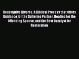 (PDF Download) Redemptive Divorce: A Biblical Process that Offers Guidance for the Suffering