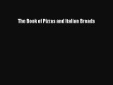 The Book of Pizzas and Italian Breads  Free PDF