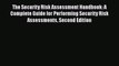 The Security Risk Assessment Handbook: A Complete Guide for Performing Security Risk Assessments