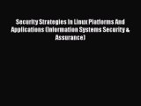 Security Strategies In Linux Platforms And Applications (Information Systems Security & Assurance)