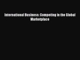 [PDF Download] International Business: Competing in the Global Marketplace [Read] Full Ebook