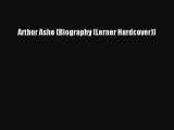 Arthur Ashe (Biography (Lerner Hardcover)) Read Online PDF