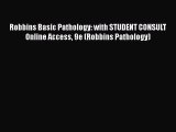 [PDF Download] Robbins Basic Pathology: with STUDENT CONSULT Online Access 9e (Robbins Pathology)