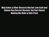 Mug Cakes & Other Desserts Box Set: Low-Carb and Gluten-Free Dessert Recipes You Can't Resist
