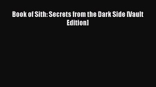 [PDF Download] Book of Sith: Secrets from the Dark Side [Vault Edition] [Read] Online