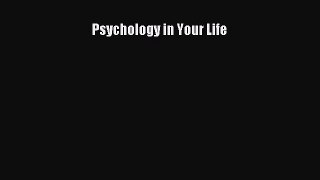 [PDF Download] Psychology in Your Life [Download] Online