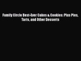 Family Circle Best-Ever Cakes & Cookies: Plus Pies Tarts and Other Desserts  Free Books
