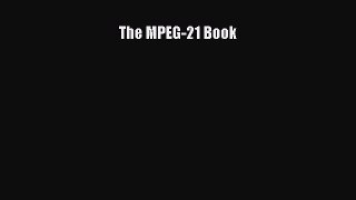 The MPEG-21 Book  Free Books