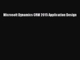 Microsoft Dynamics CRM 2015 Application Design  Free Books