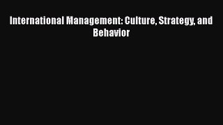 [PDF Download] International Management: Culture Strategy and Behavior [Read] Online