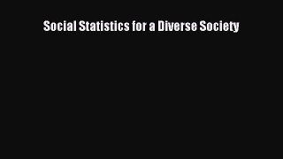 [PDF Download] Social Statistics for a Diverse Society [PDF] Full Ebook