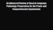 [PDF Download] An Advanced Review of Speech-language Pathology: Preparation for the Praxis