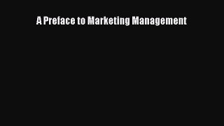 [PDF Download] A Preface to Marketing Management [Download] Full Ebook