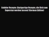 Cobbler Rezepte: Einzigartige Rezepte die Dich zum Superstar werden lassen! (German Edition)