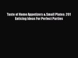 Taste of Home Appetizers & Small Plates: 201 Enticing Ideas For Perfect Parties  Free Books