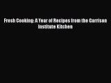 Fresh Cooking: A Year of Recipes from the Garrison Institute Kitchen Read Online PDF