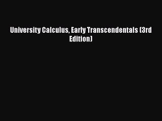 [PDF Download] University Calculus Early Transcendentals (3rd Edition) [Download] Full Ebook