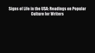 [PDF Download] Signs of Life in the USA: Readings on Popular Culture for Writers [Read] Full