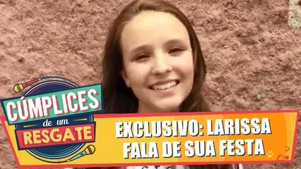 Vídeo exclusivo: Larissa fala de sua festa de 15 anos