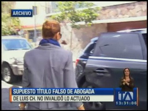 Supuesto título falso de abogada de Luis Ch. no invalidó lo actuado