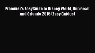 Frommer's EasyGuide to Disney World Universal and Orlando 2016 (Easy Guides) Free Download