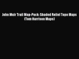 John Muir Trail Map-Pack: Shaded Relief Topo Maps (Tom Harrison Maps)  PDF Download