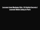 Lessons from Madame Chic: 20 Stylish Secrets I Learned While Living in Paris  PDF Download