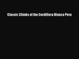 [PDF Download] Classic Climbs of the Cordillera Blanca Peru [PDF] Full Ebook