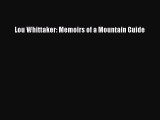 [PDF Download] Lou Whittaker: Memoirs of a Mountain Guide [Download] Online