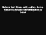 [PDF Download] Mallorca: Sport Climing and Deep Water Soloing. Alan James Mark Glaister (Rockfax